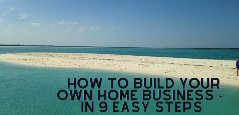 How To Build Your Own Home Business In 9 Easy Steps