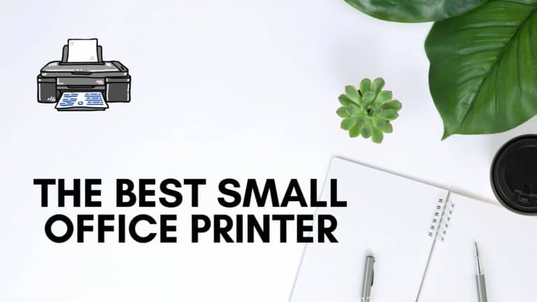 The Best Small Office Printer Scanner Copier