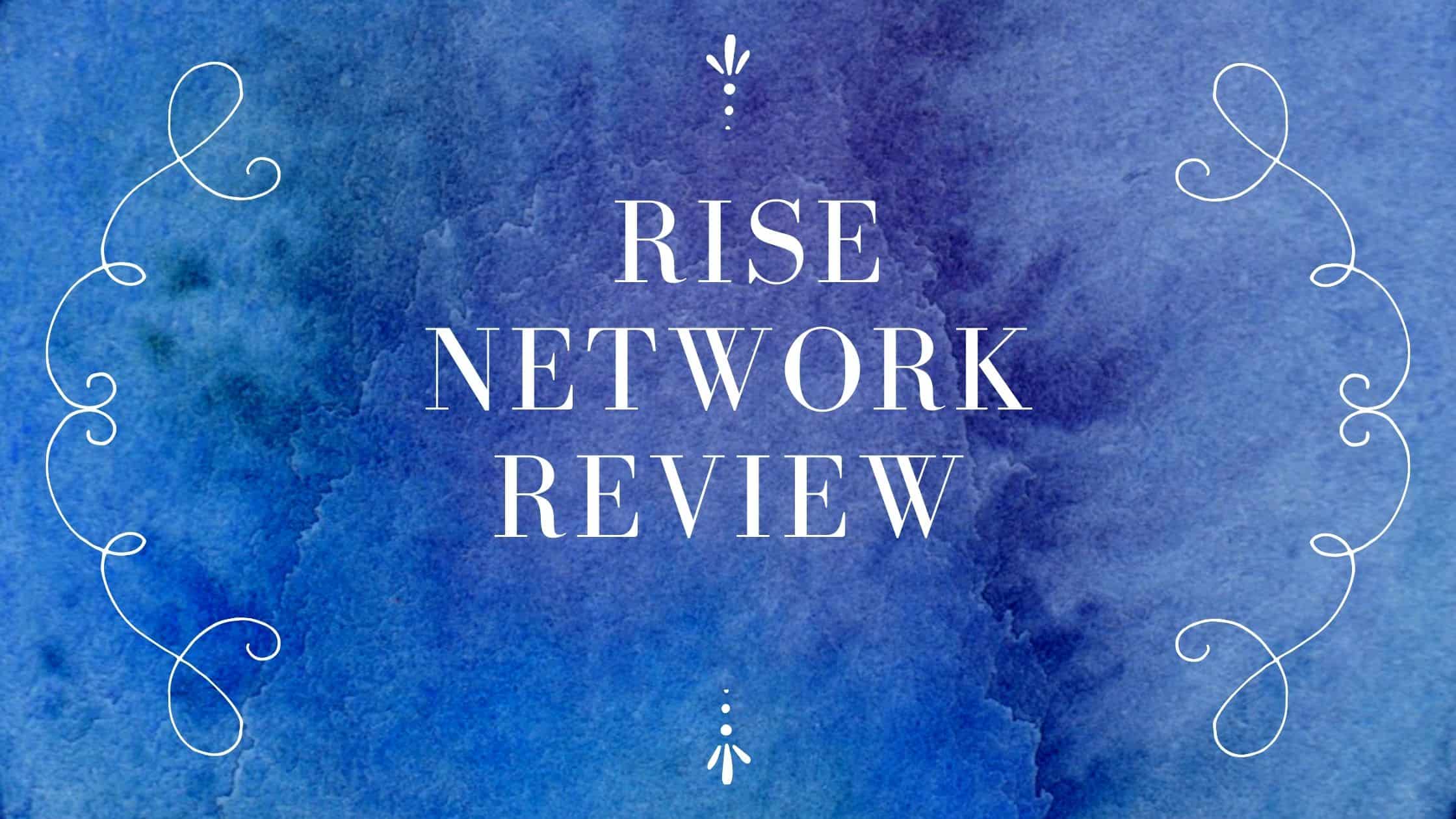 Rise Network Review