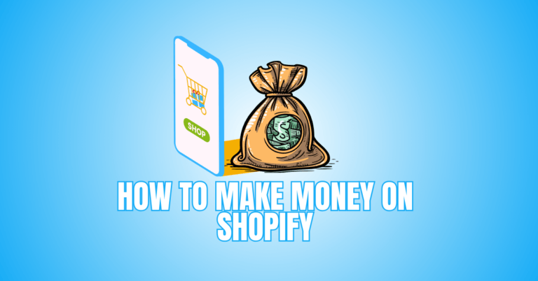 How To Make Money On Shopify