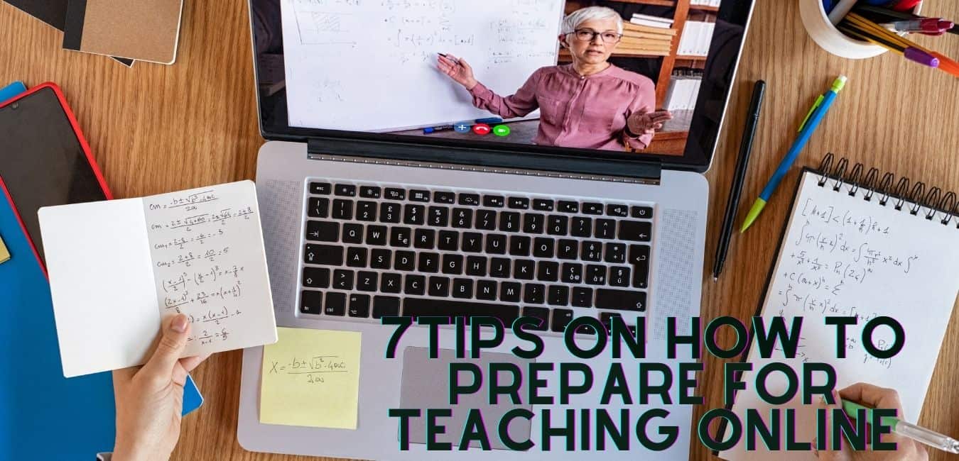 7 Tips On How To Prepare For Teaching Online