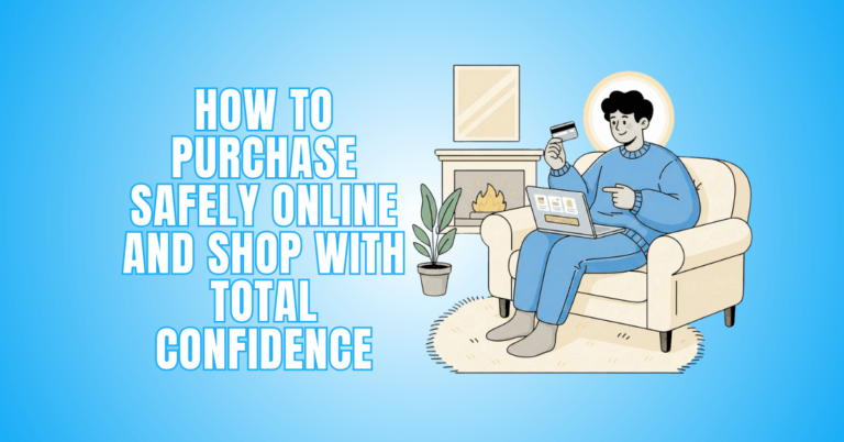 How To Purchase Safely Online And Shop With Total Confidence