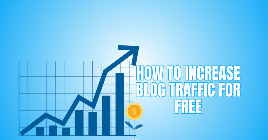 How To Increase Blog Traffic For Free | Updated In 2026