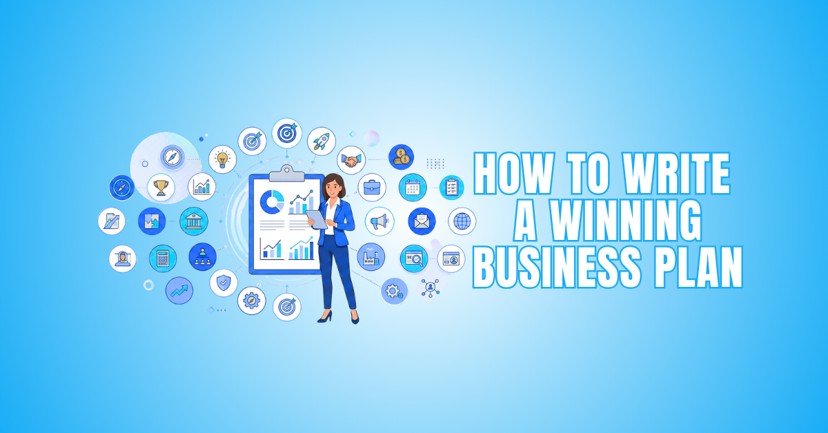 How To Write A Winning Business Plan: 13 Essential Steps
