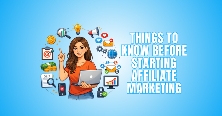 Things To Know Before Starting Affiliate Marketing