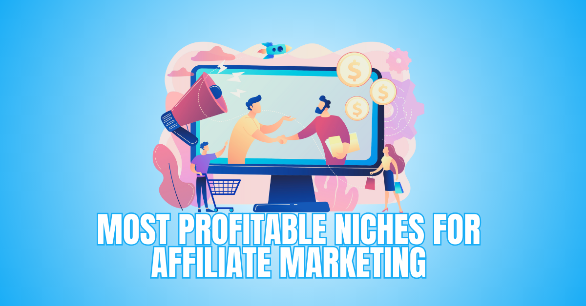 Most Profitable Niches For Affiliate Marketing