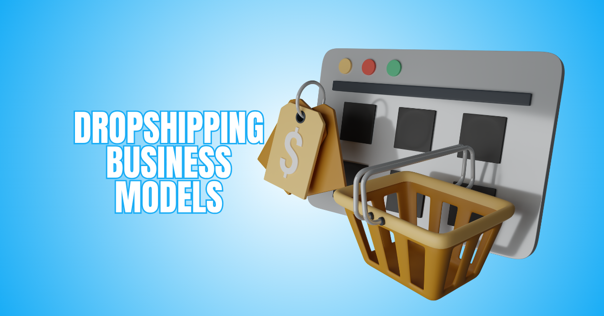 Best Dropshipping Business Models For Massive Success
