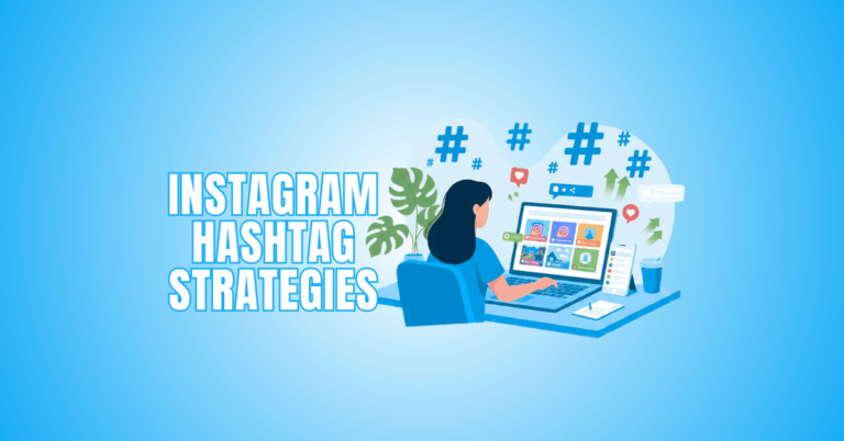 Best Instagram Hashtag Strategies: 14 Easy Steps