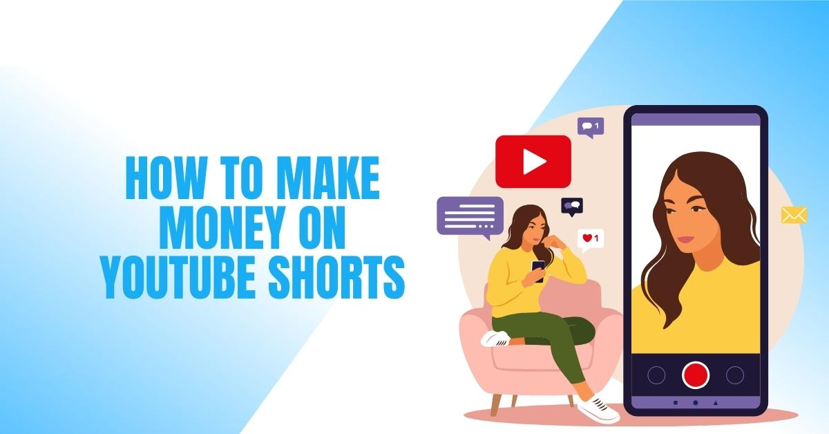 How To Make Money On YouTube Shorts