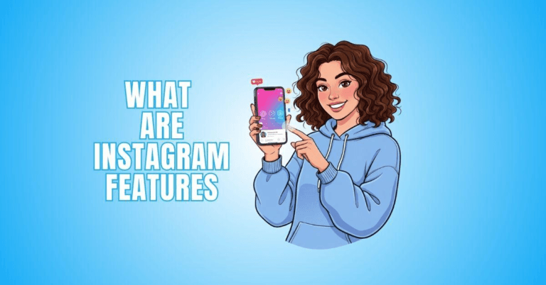 What Are Instagram Features