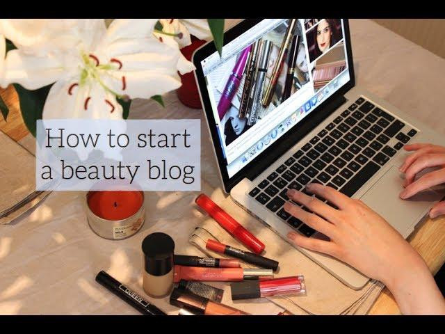 How To Start A Beauty Blog