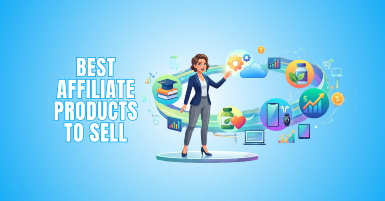15 Best Affiliate Products To Sell