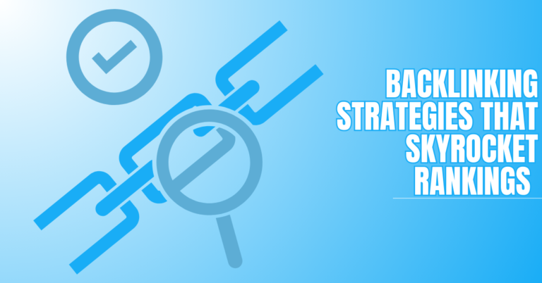 Backlinking Strategies That Skyrocket Rankings