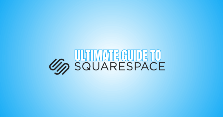 Ultimate Guide To Squarespace For Website Success