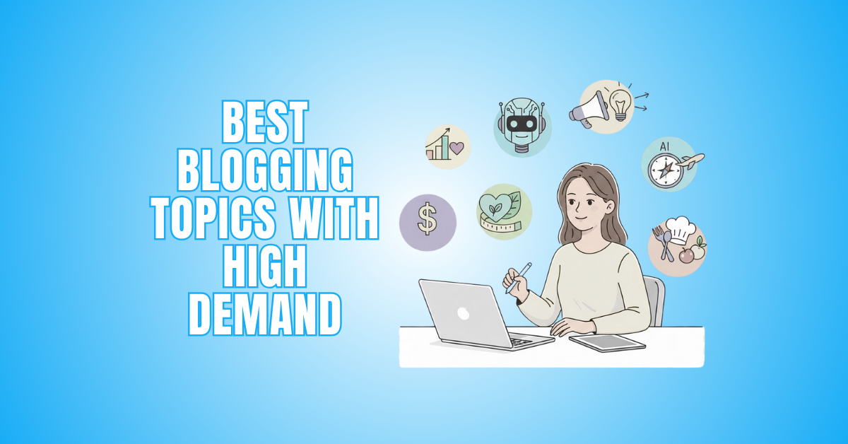 Best Blogging Topics With High Demand