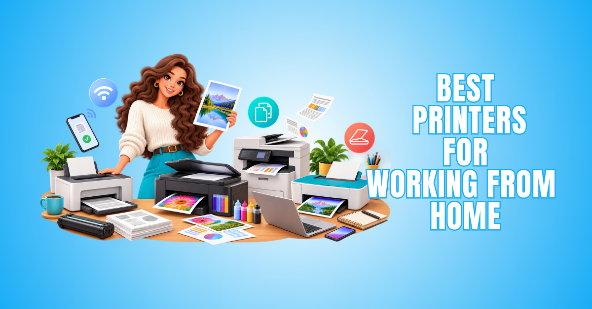 10 Best Printers For Working From Home