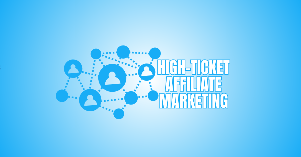 High-Ticket Affiliate Marketing Made Simple