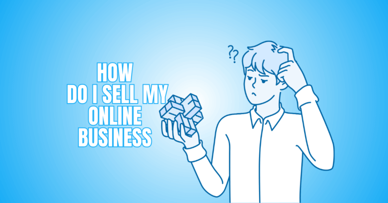 How Do I Sell My Online Business