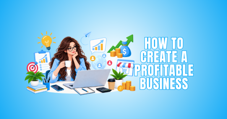 How To Create A Profitable Business: 20 Essential Strategies