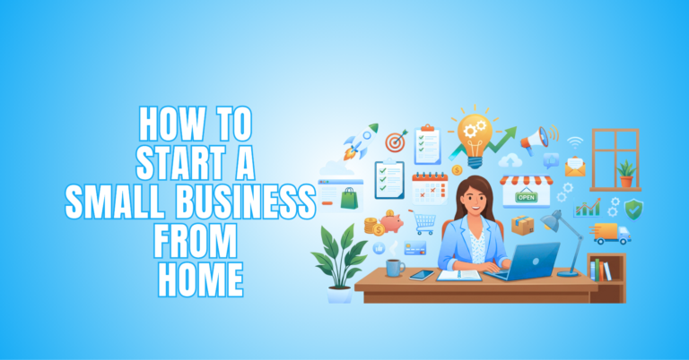 How To Start A Small Business From Home