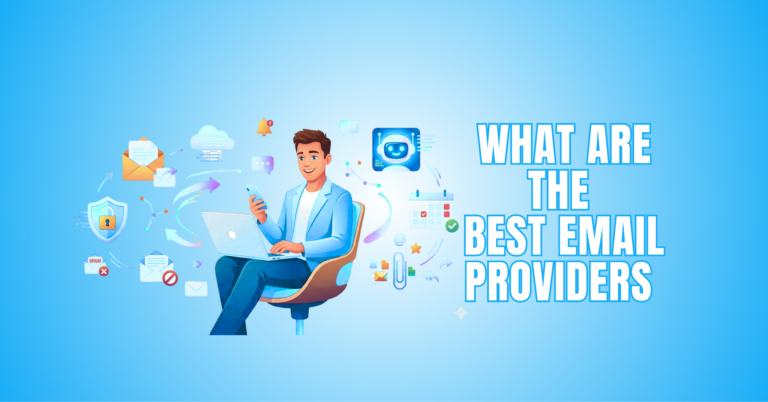 What Are The Best Email Providers? 10 Top Choices Compared
