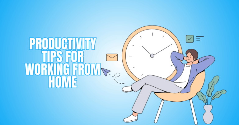 Best Productivity Tips For Working From Home