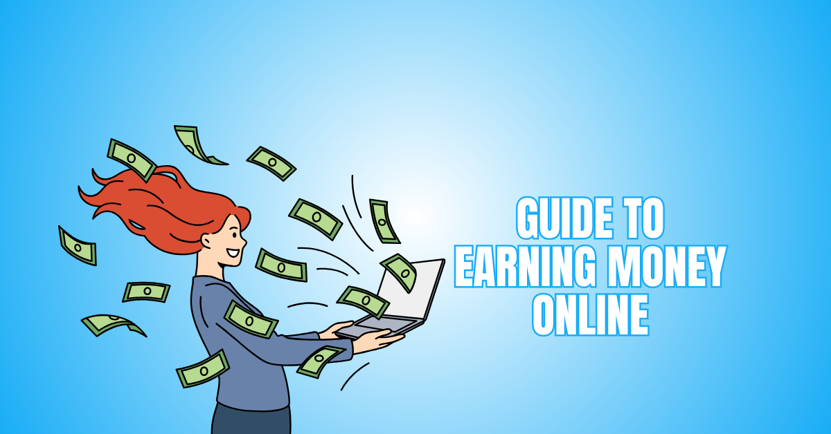 Guide To Earning Money Online