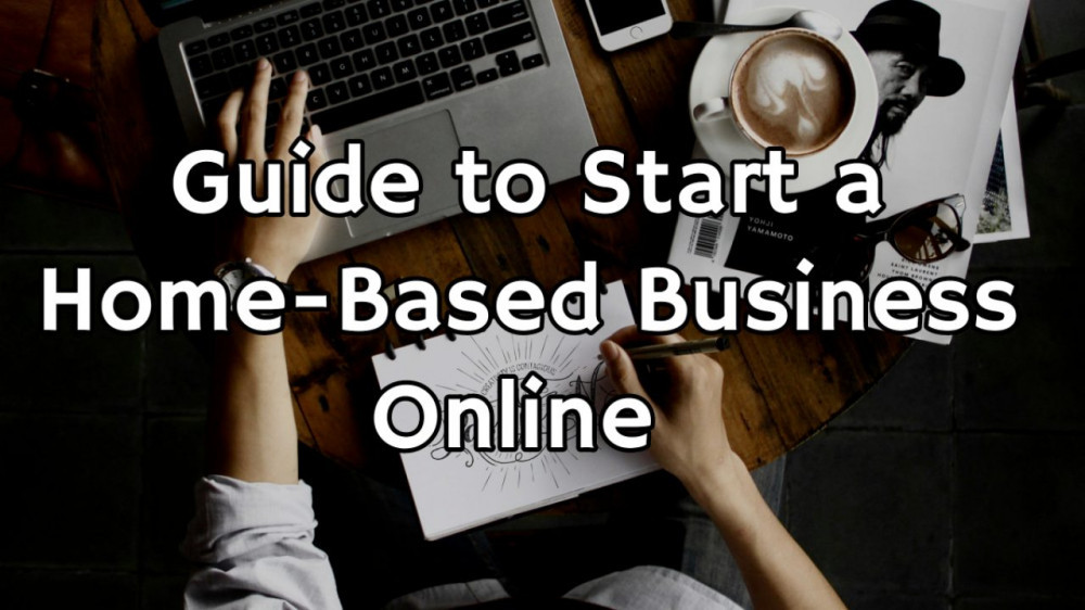 How To Start A Home Based Business Online