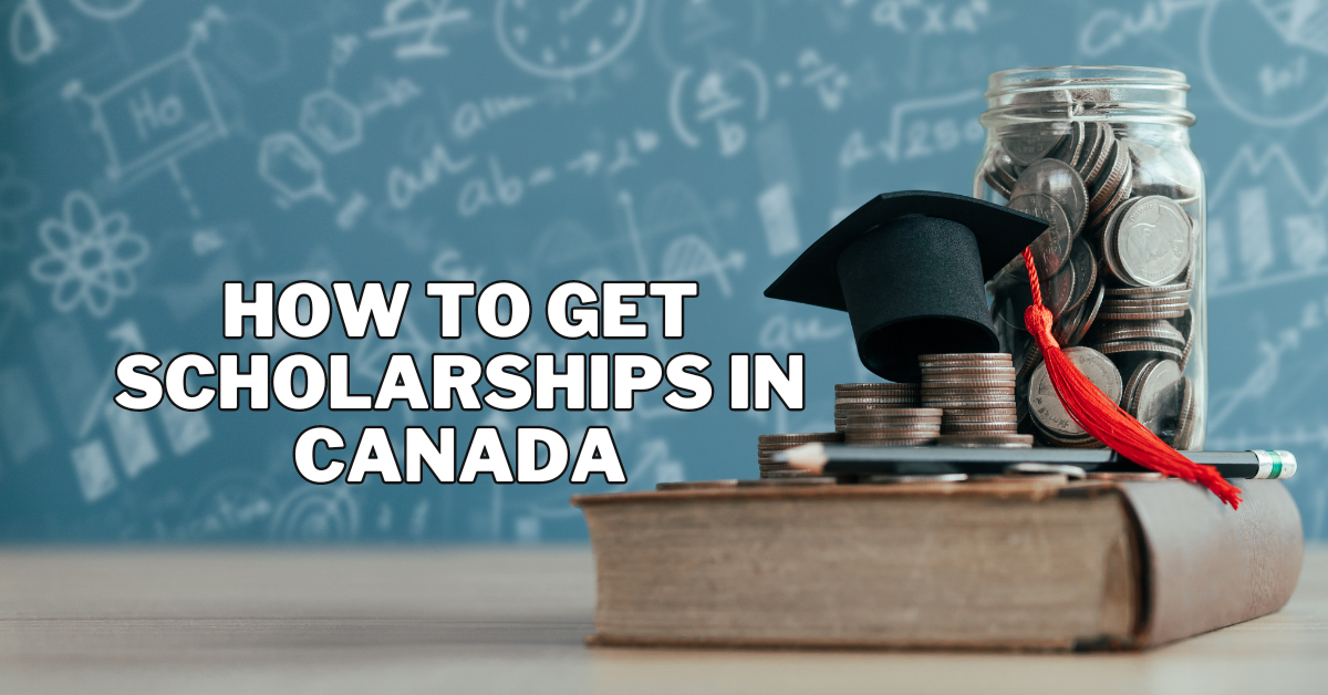 How To Get Scholarships In Canada