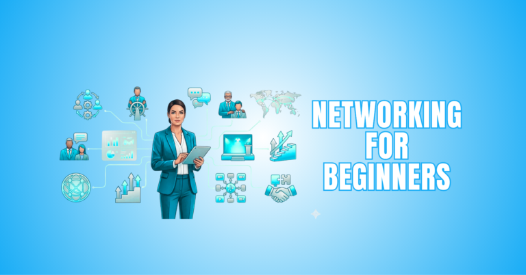 Networking For Beginners: Build Professional Connections
