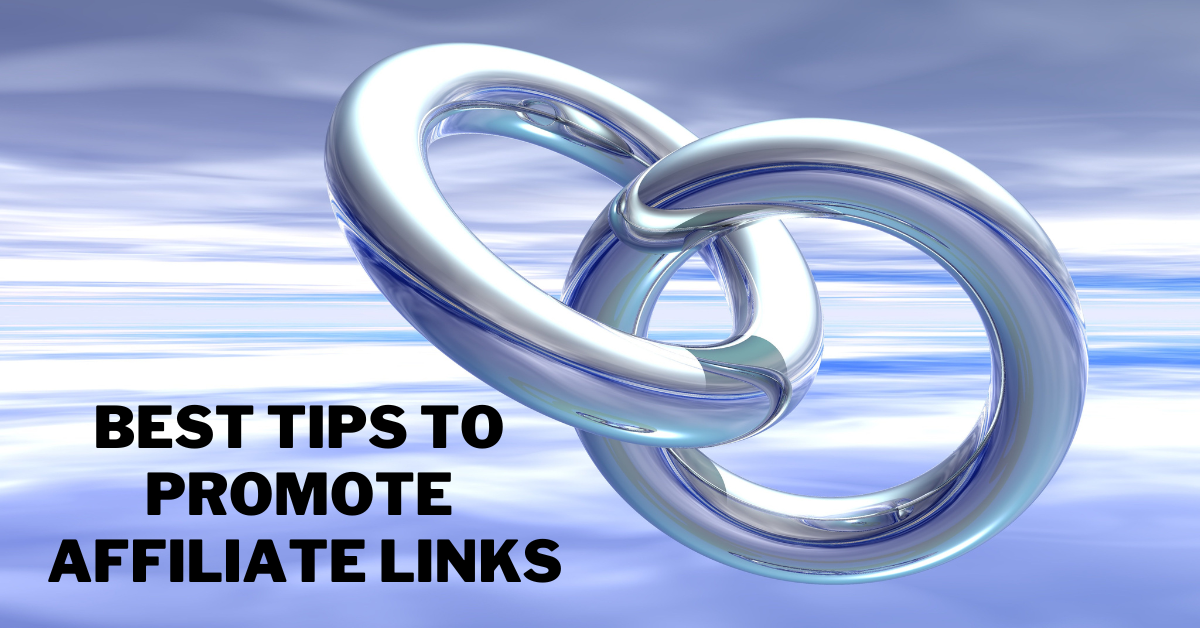 Best Tips To Promote Affiliate Links