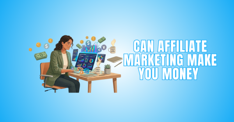 Can Affiliate Marketing Make You Money: A Beginner's Guide
