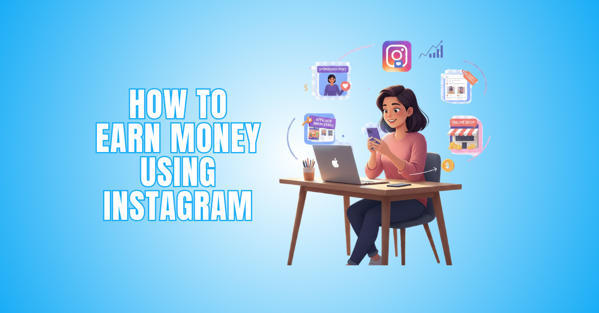 How To Earn Money Using Instagram
