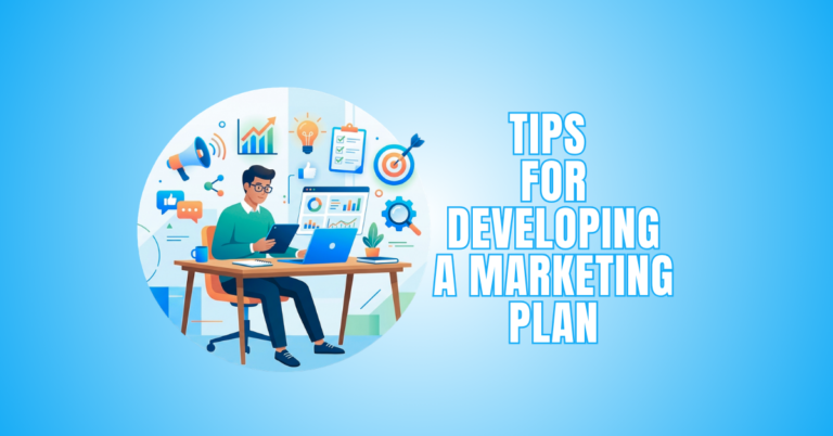 Developing A Marketing Plan: 15 Proven Tips