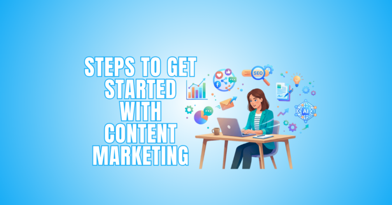 How To Get Started With Content Marketing: 14 Easy Steps