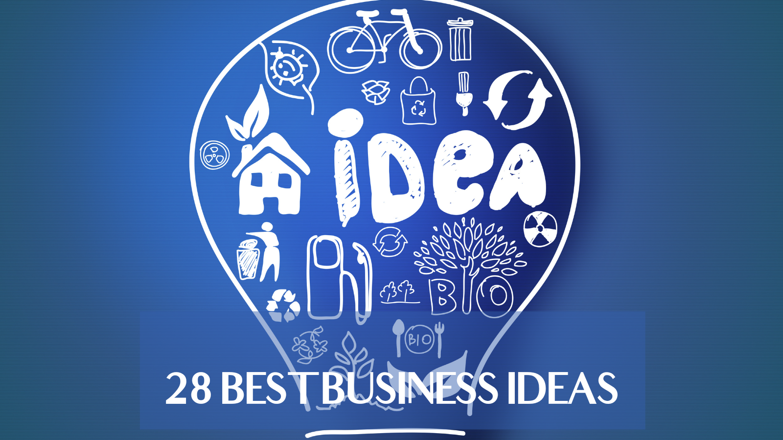 28 Best Business Ideas Updated March 2024