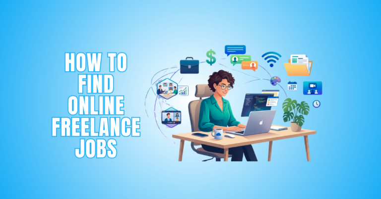 How To Find Online Freelance Jobs: A Practical Guide