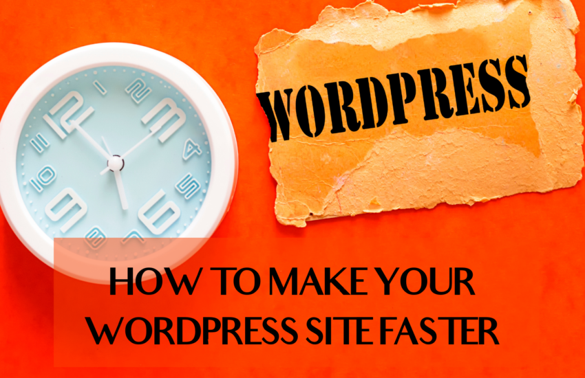How To Make Your WordPress Site Faster