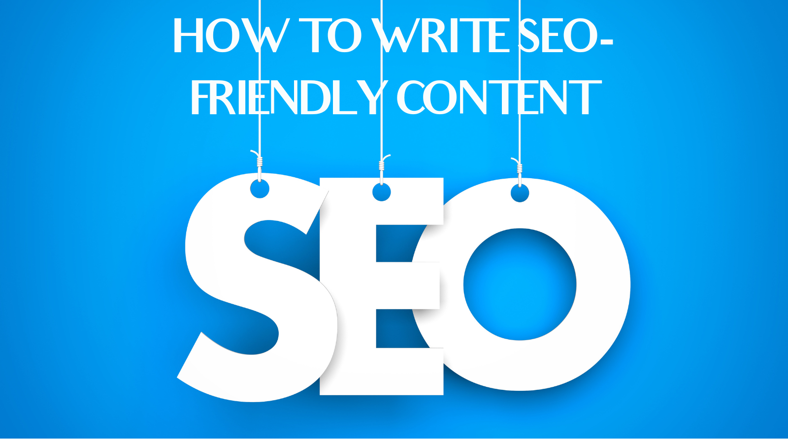 How To Write SEO-Friendly Content