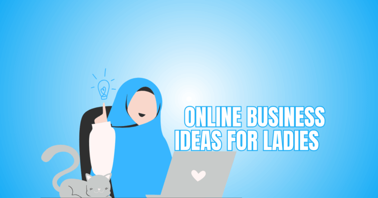 Online Business Ideas For Ladies