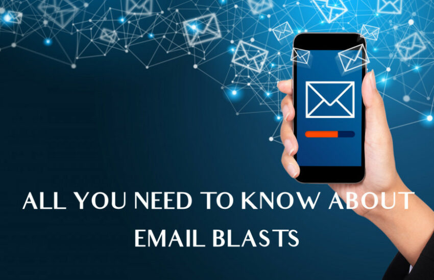 All You Need To Know About Email Blasts