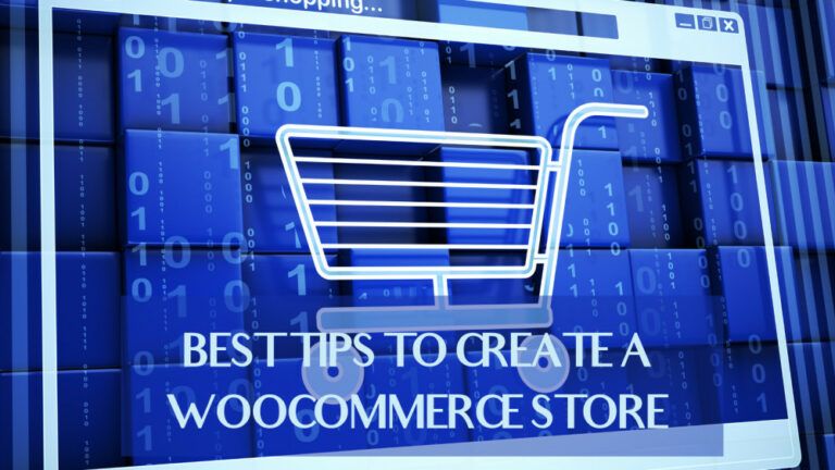 Best Tips To Create A WooCommerce Store