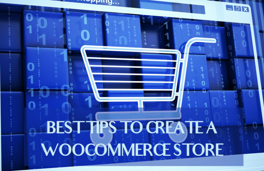 Best Tips To Create A WooCommerce Store