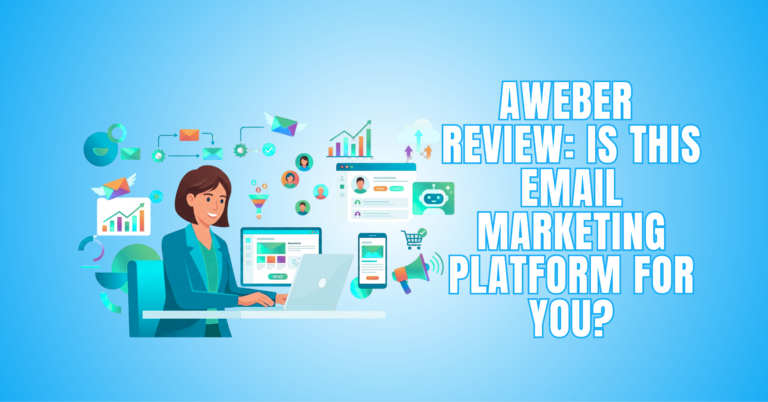 AWeber Review: Is This Email Marketing Platform For You?