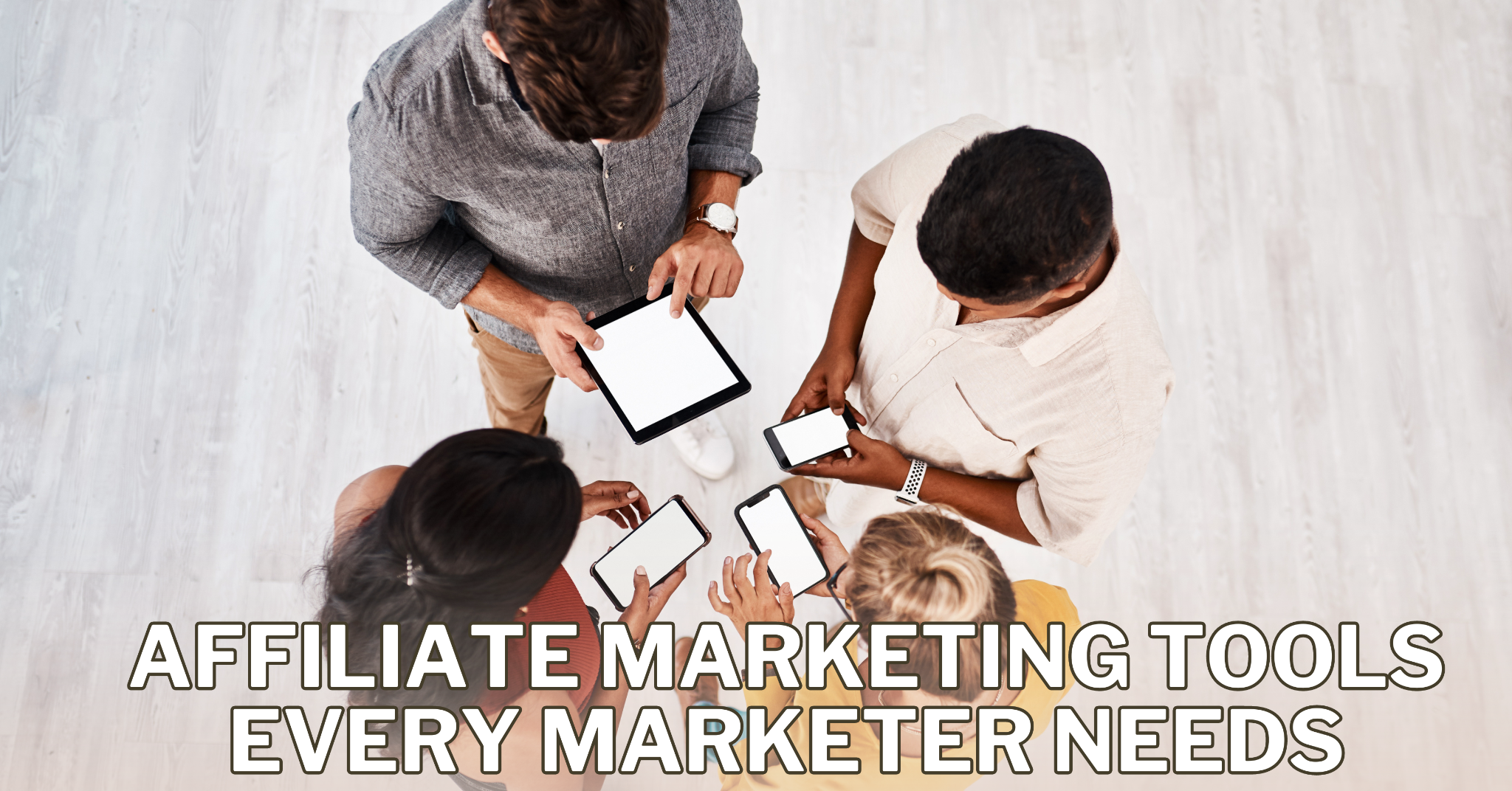 Best Affiliate Marketing Tools Every Marketer Needs