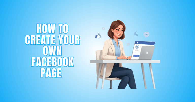 How To Create Your Own Facebook Page: 15 Easy Steps