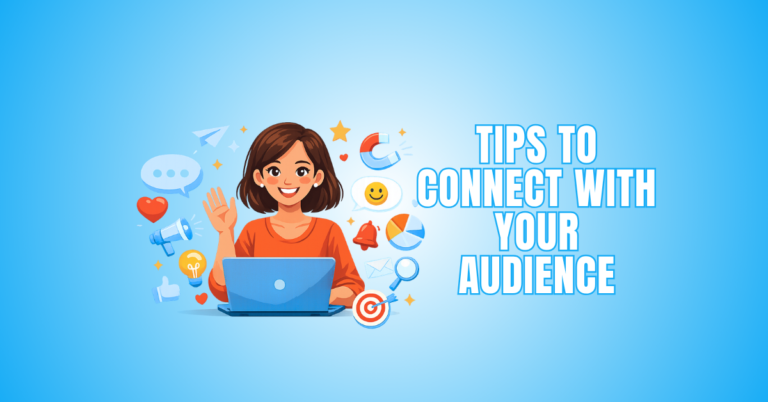 Tips To Connect With Your Audience