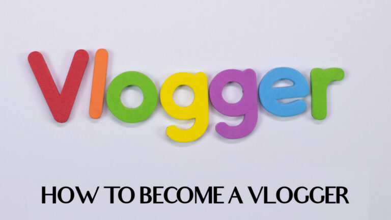 How To Become A Vlogger