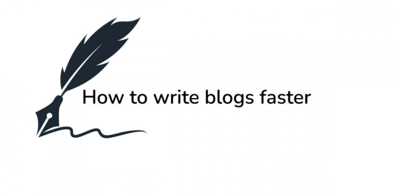 How To Write Blog Posts Faster