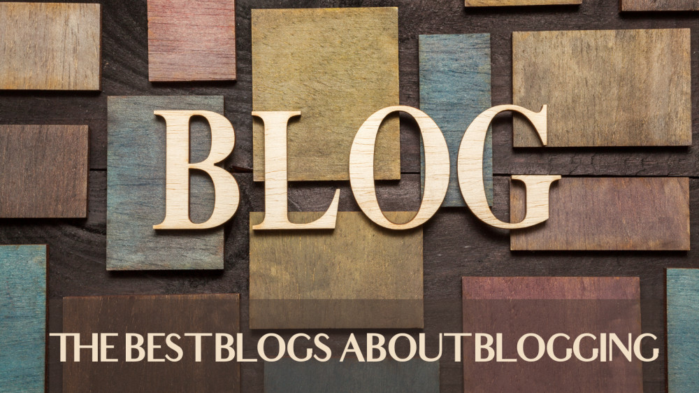The Best Blogs About Blogging